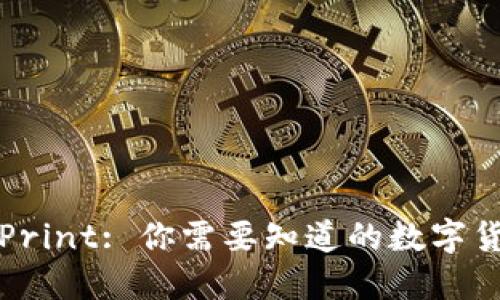 ### Print: 你需要知道的数字货币简介